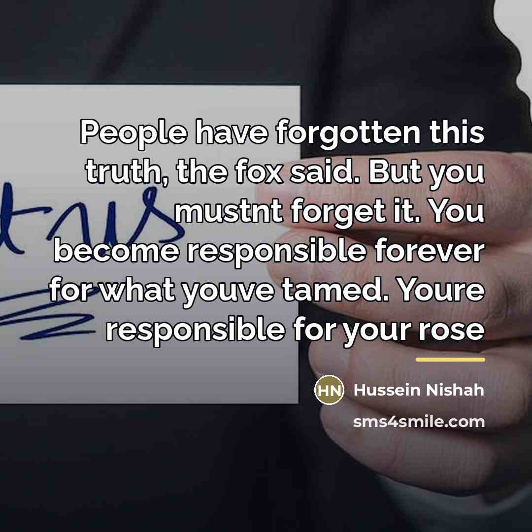 “People have forgotten this truth, the fox said. But you…” quote by Hussein Nishah