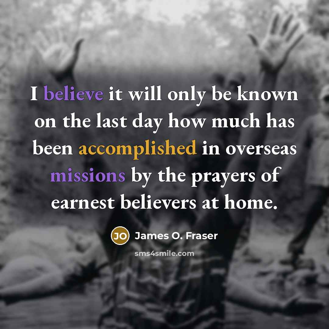 “I believe it will only be known on the last…” quote by James O. Fraser