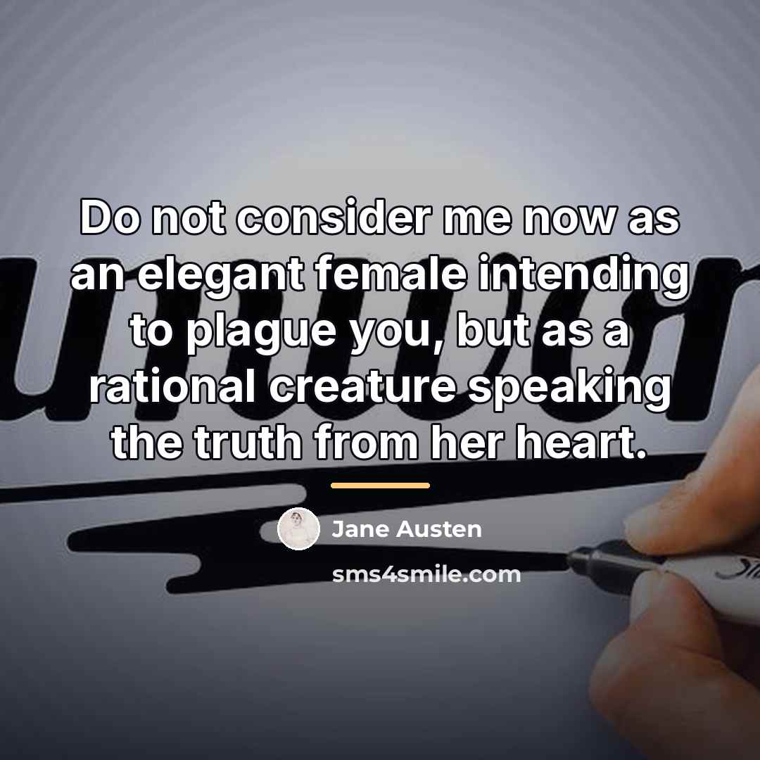 “Do not consider me now as an elegant female intending…” quote by Jane Austen