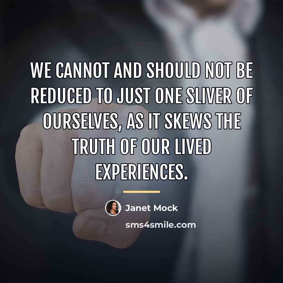 “We cannot and should not be reduced to just one…” quote by Janet Mock