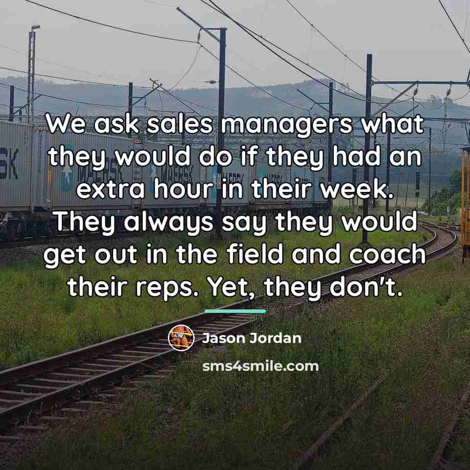 “We ask sales managers what they would do if they…” quote by Jason Jordan
