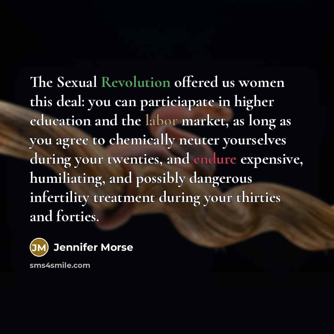 “The Sexual Revolution offered us women this deal: you can…” quote by Jennifer Morse