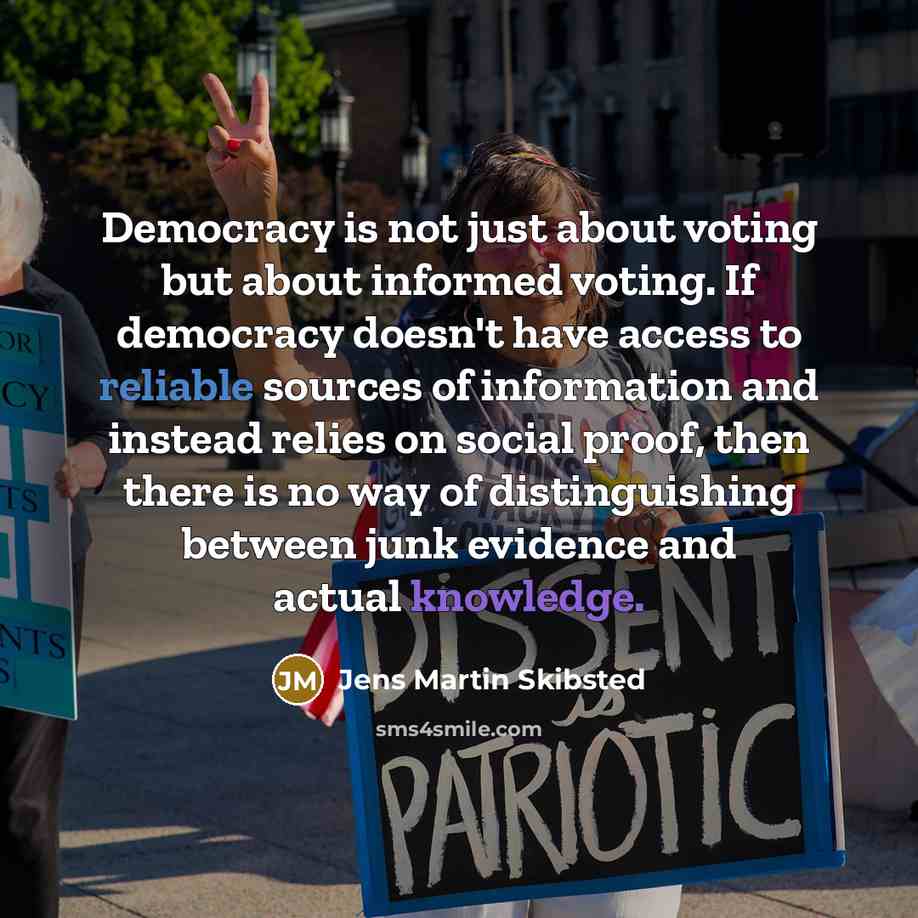 “Democracy is not just about voting but about informed voting.…” quote by Jens Martin Skibsted