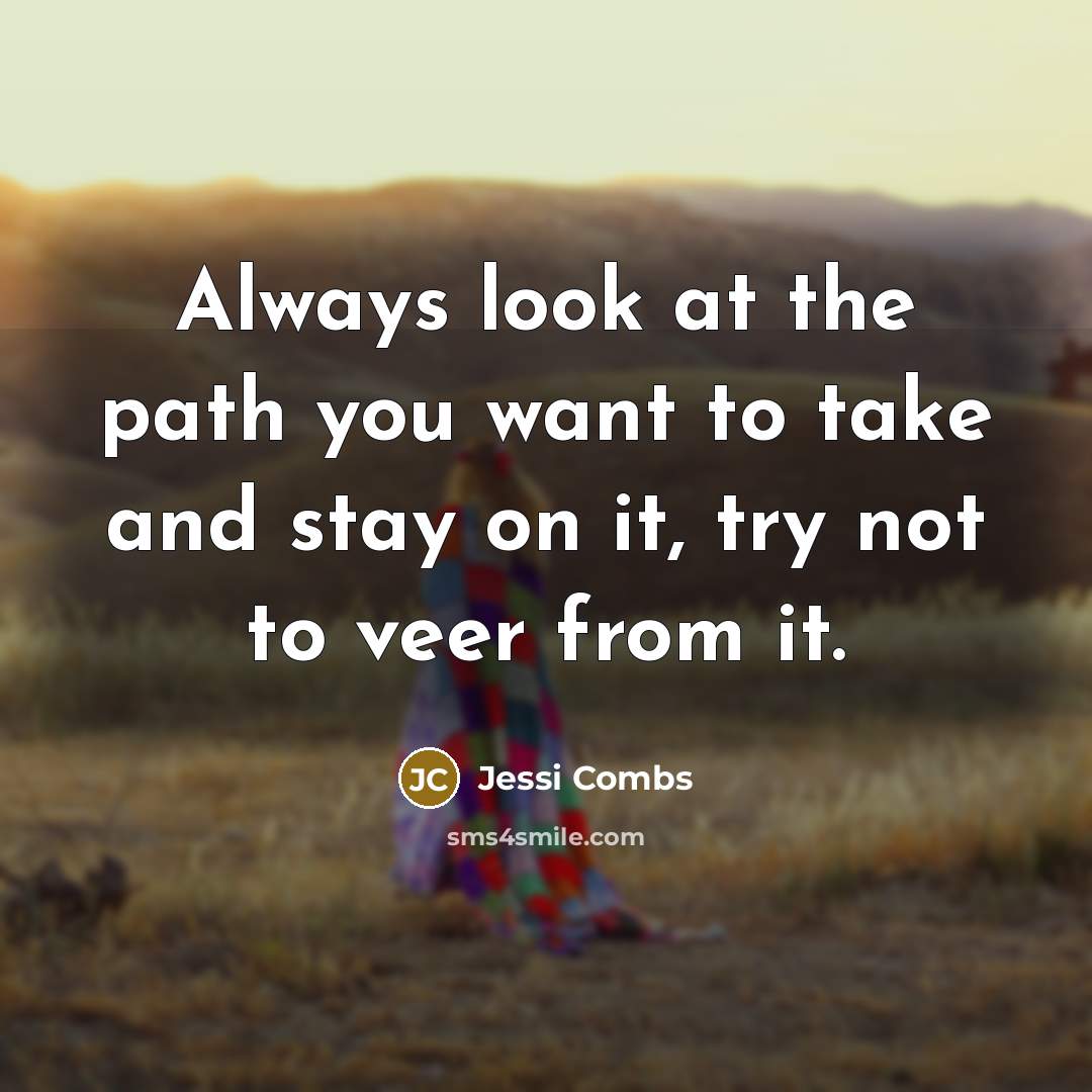 “Always look at the path you want to take and…” quote by Jessi Combs