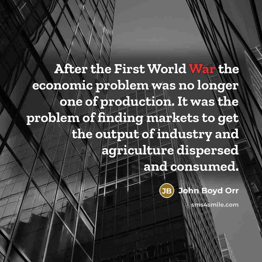 “After the First World War the economic problem was no…” quote by John Boyd Orr