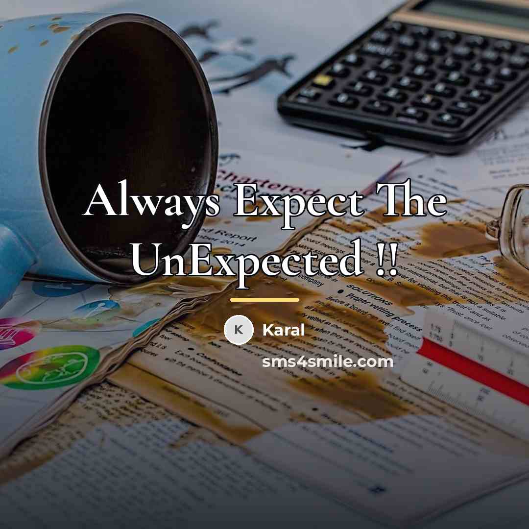“Always Expect The UnExpected !!…” quote by Karal