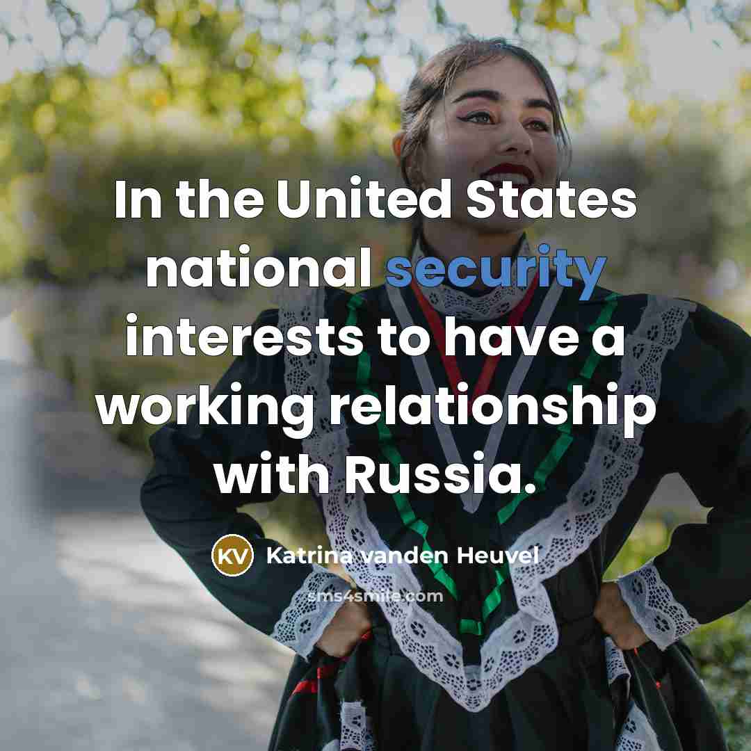 “In the United States national security interests to have a…” quote by Katrina vanden Heuvel