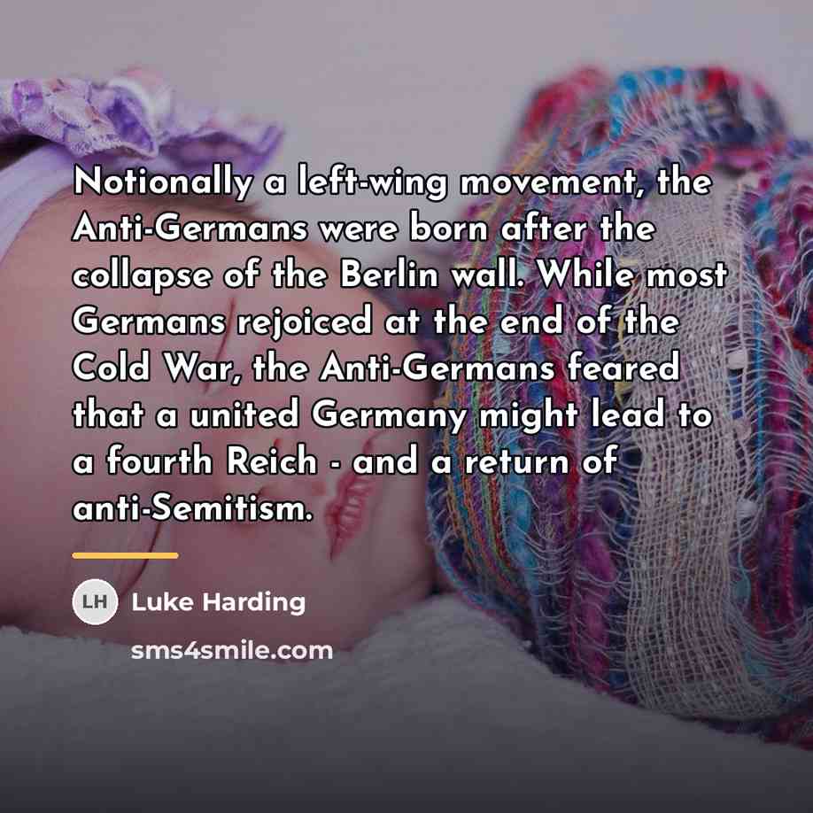 “Notionally a left-wing movement, the Anti-Germans were born after the…” quote by Luke Harding