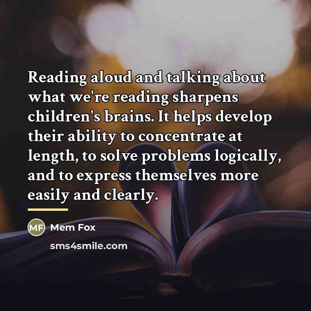 “Reading aloud and talking about what we're reading sharpens children's…” quote by Mem Fox