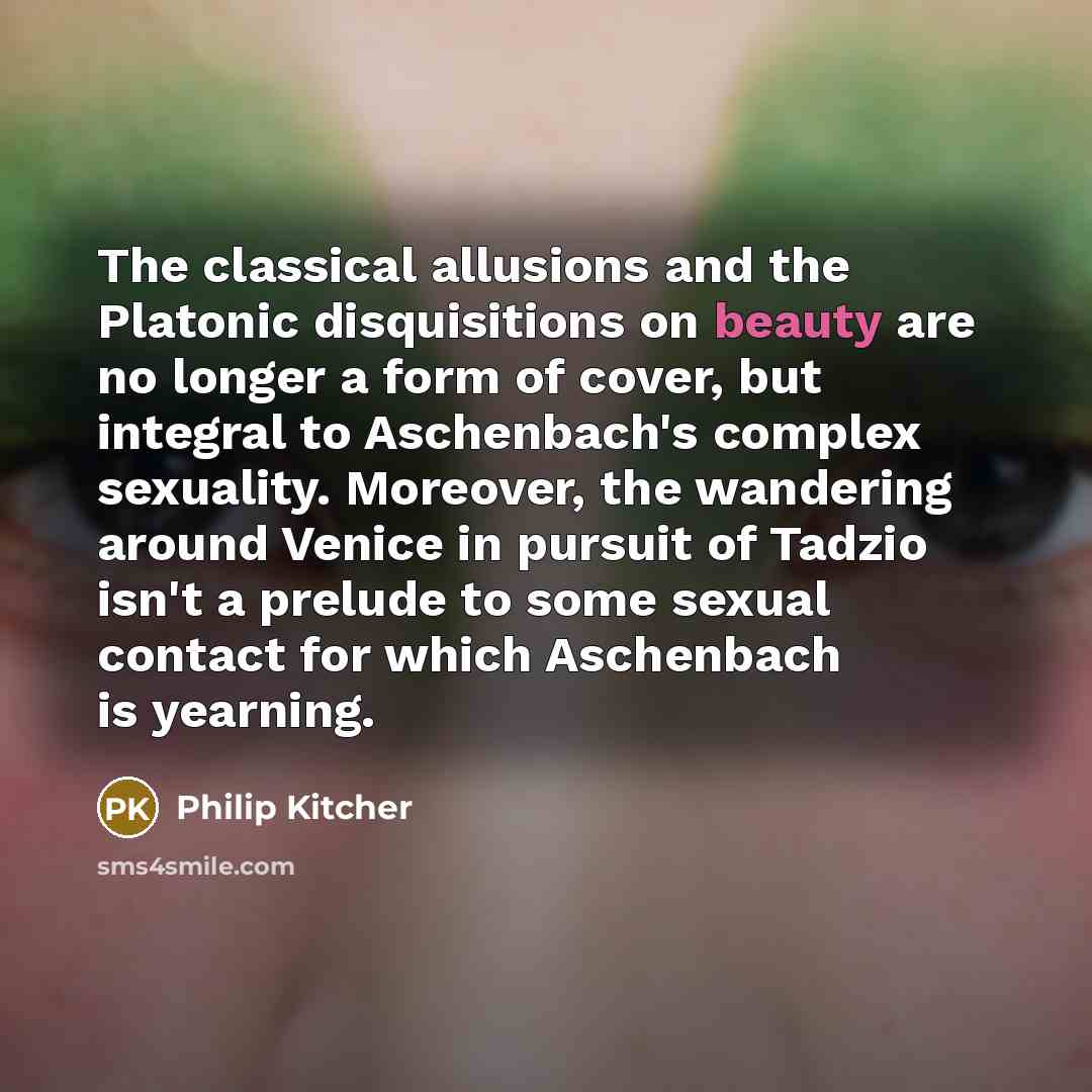 “The classical allusions and the Platonic disquisitions on beauty are…” quote by Philip Kitcher