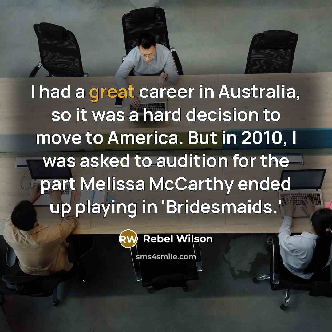 “I had a great career in Australia, so it was…” quote by Rebel Wilson