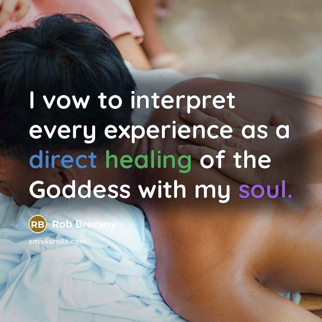 “I vow to interpret every experience as a direct healing…” quote by Rob Brezsny