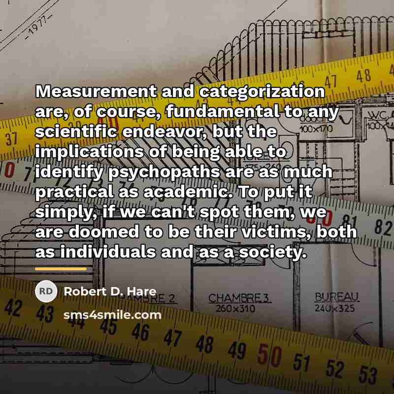 “Measurement and categorization are, of course, fundamental to any scientific…” quote by Robert D. Hare