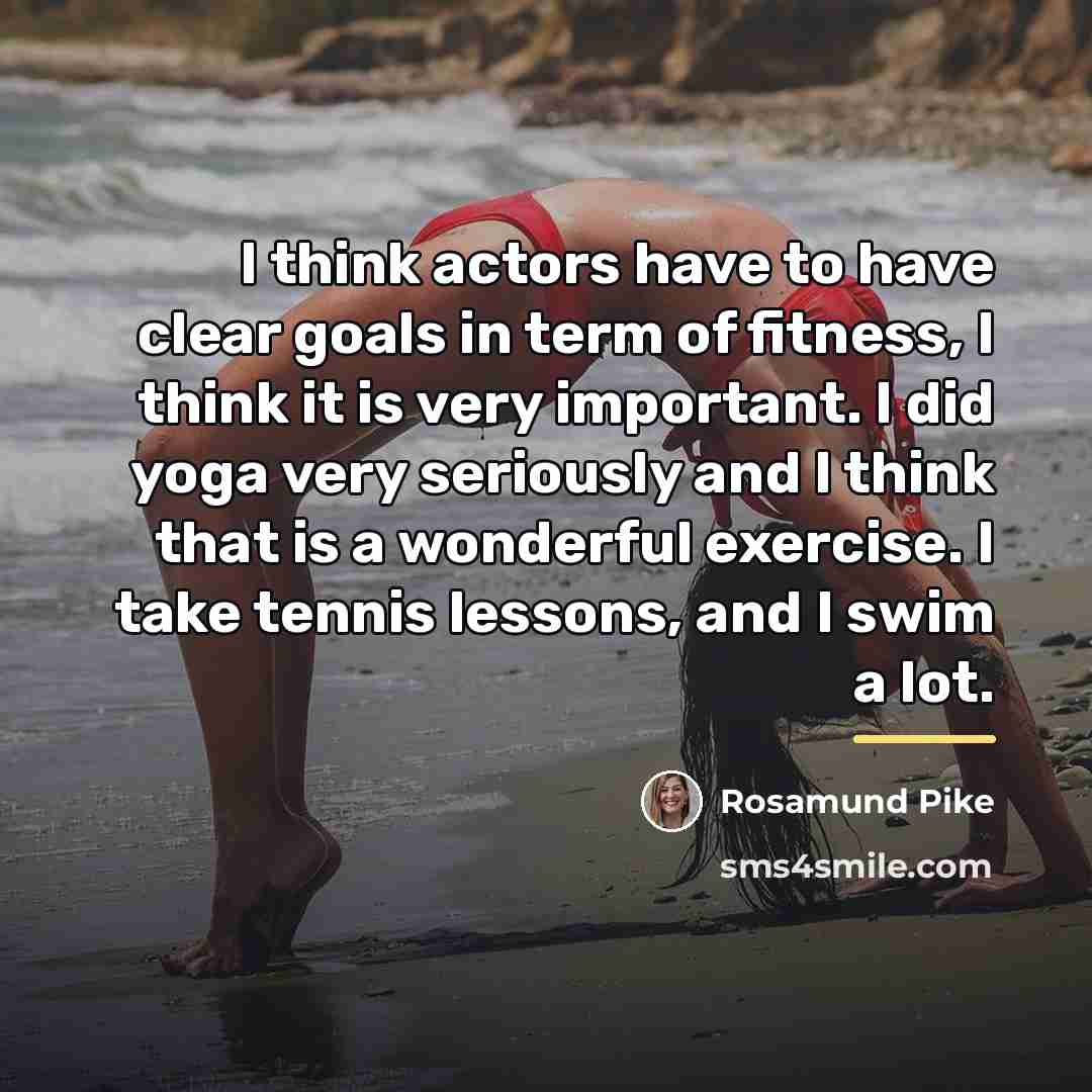 “I think actors have to have clear goals in term…” quote by Rosamund Pike