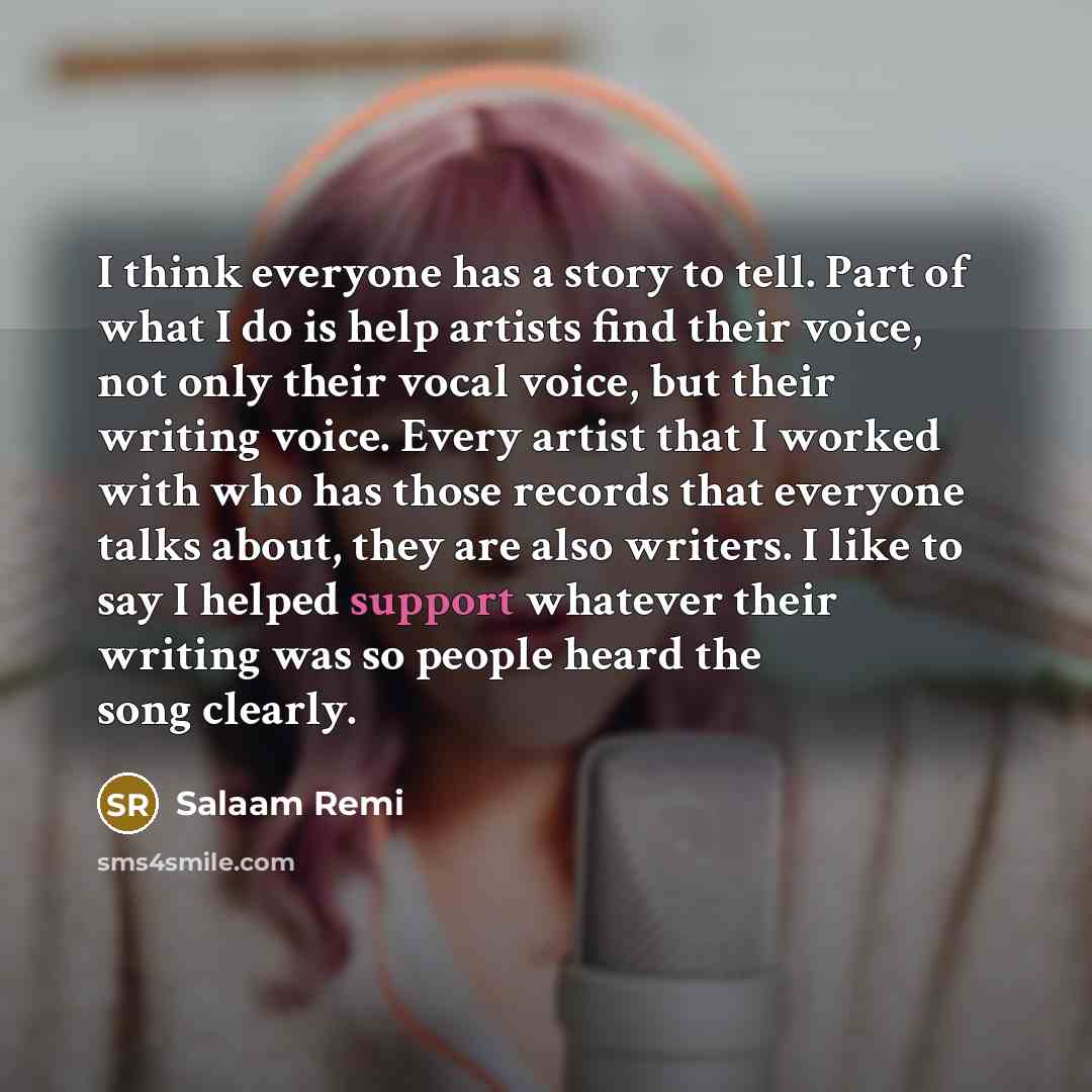 “I think everyone has a story to tell. Part of…” quote by Salaam Remi