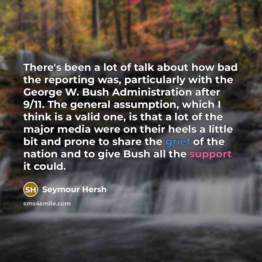 “There's been a lot of talk about how bad the…” quote by Seymour Hersh
