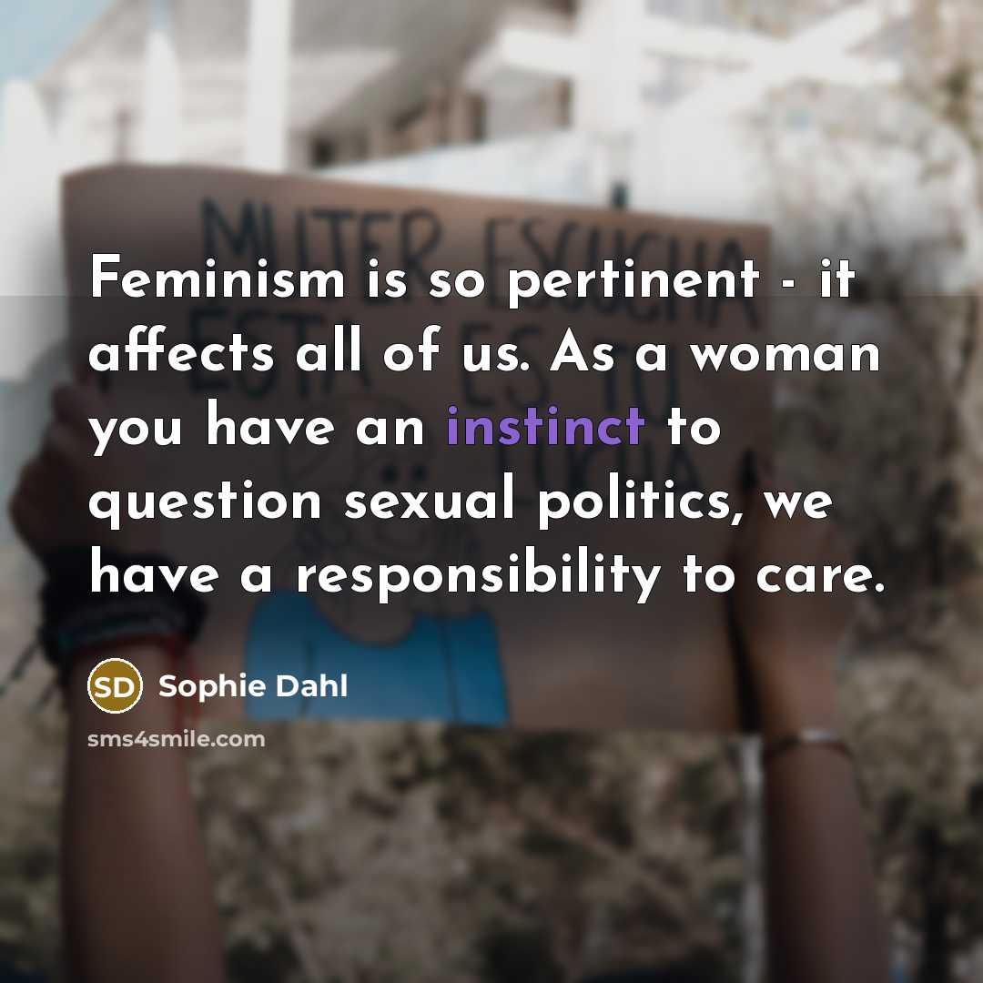 “Feminism is so pertinent - it affects all of us.…” quote by Sophie Dahl
