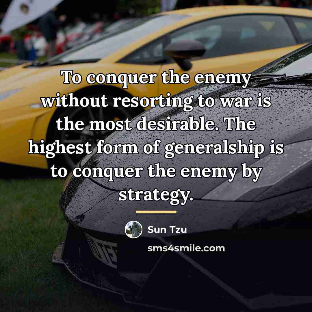 “To conquer the enemy without resorting to war is the…” quote by Sun Tzu