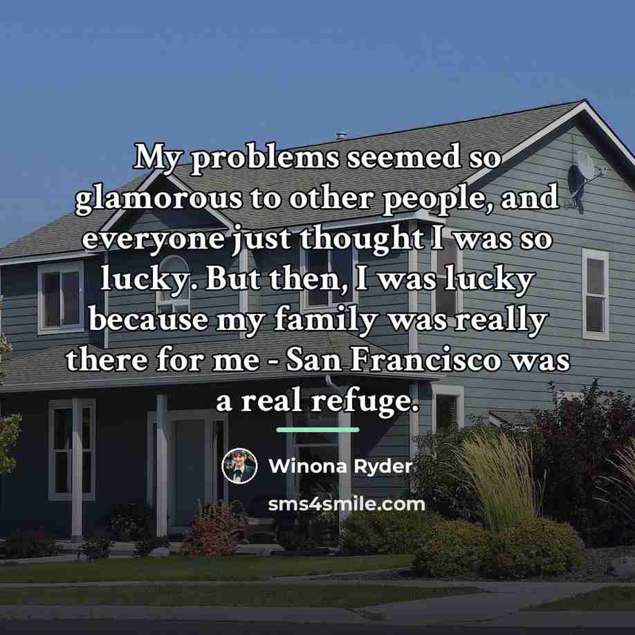 “My problems seemed so glamorous to other people, and everyone…” quote by Winona Ryder