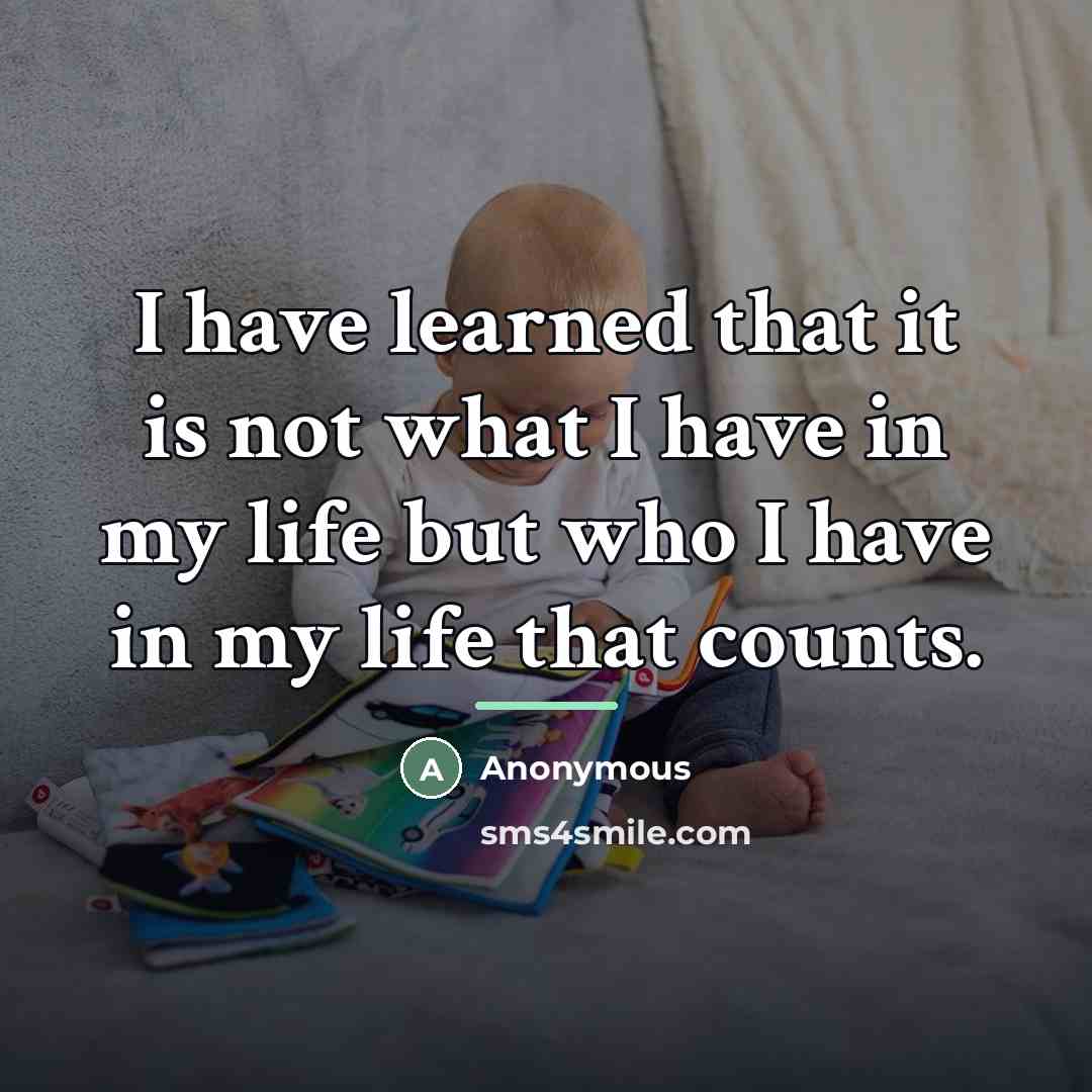 “I have learned that it is not what I have…” quote by Anonymous