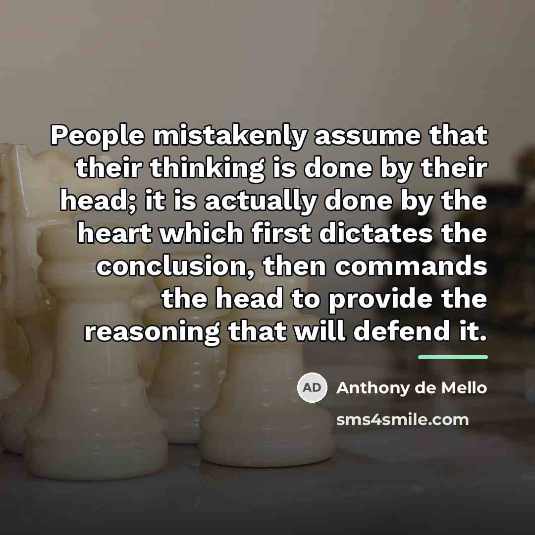 “People mistakenly assume that their thinking is done by their…” quote by Anthony de Mello