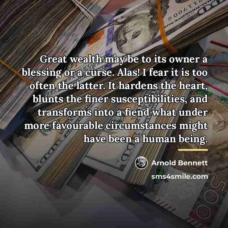 “Great wealth may be to its owner a blessing or…” quote by Arnold Bennett