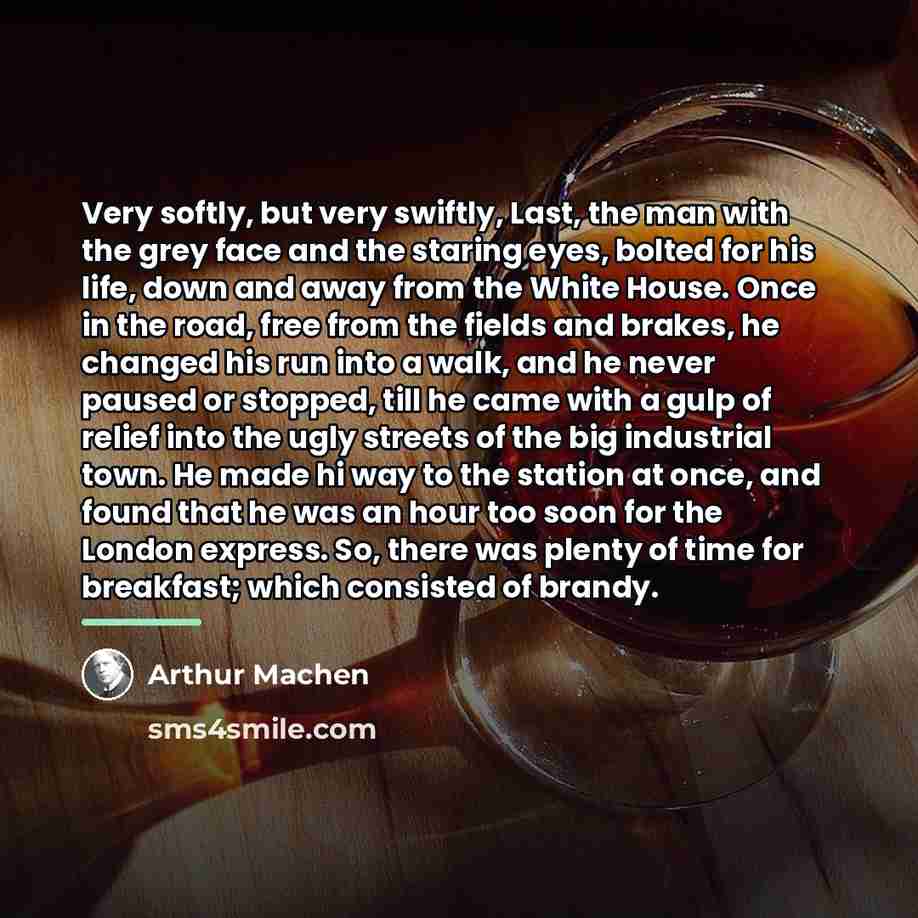 “Very softly, but very swiftly, Last, the man with the…” quote by Arthur Machen