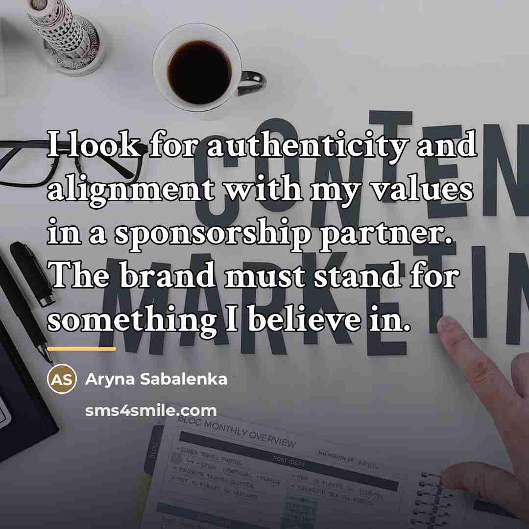 “I look for authenticity and alignment with my values in…” quote by Aryna Sabalenka
