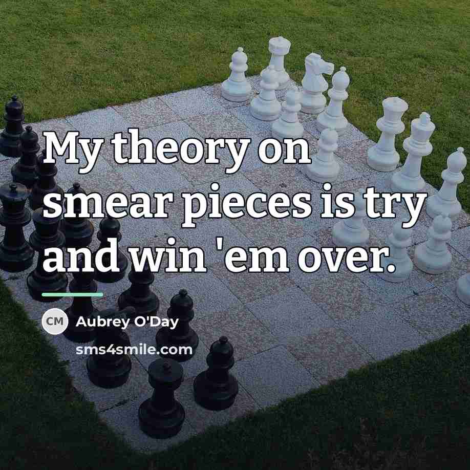 “My theory on smear pieces is try and win 'em…” quote by Aubrey O'Day