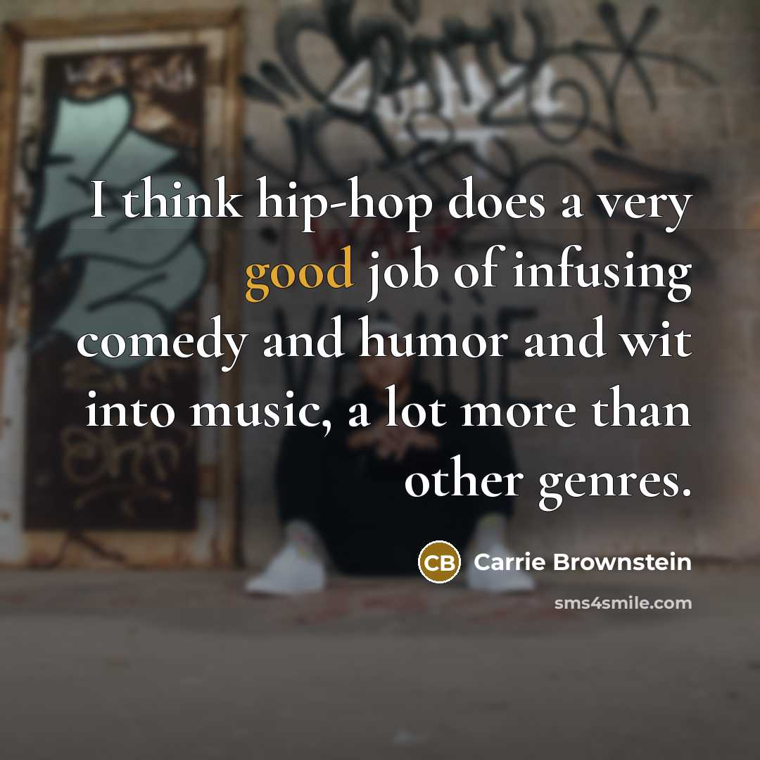 “I think hip-hop does a very good job of infusing…” quote by Carrie Brownstein