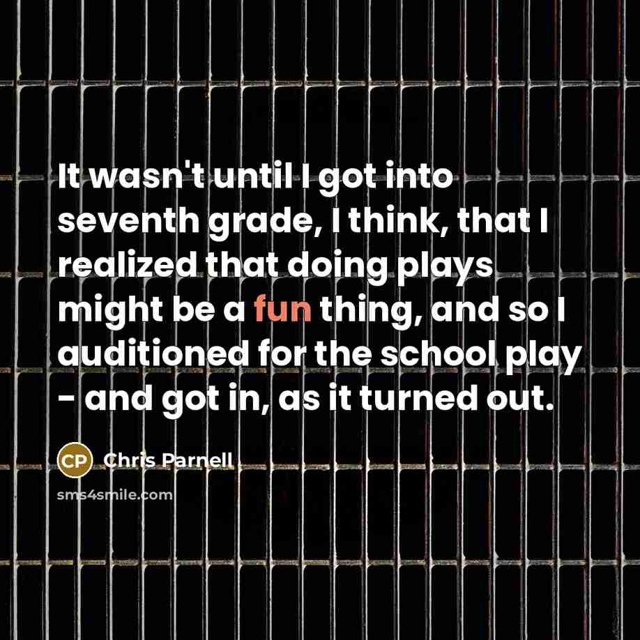 “It wasn't until I got into seventh grade, I think,…” quote by Chris Parnell