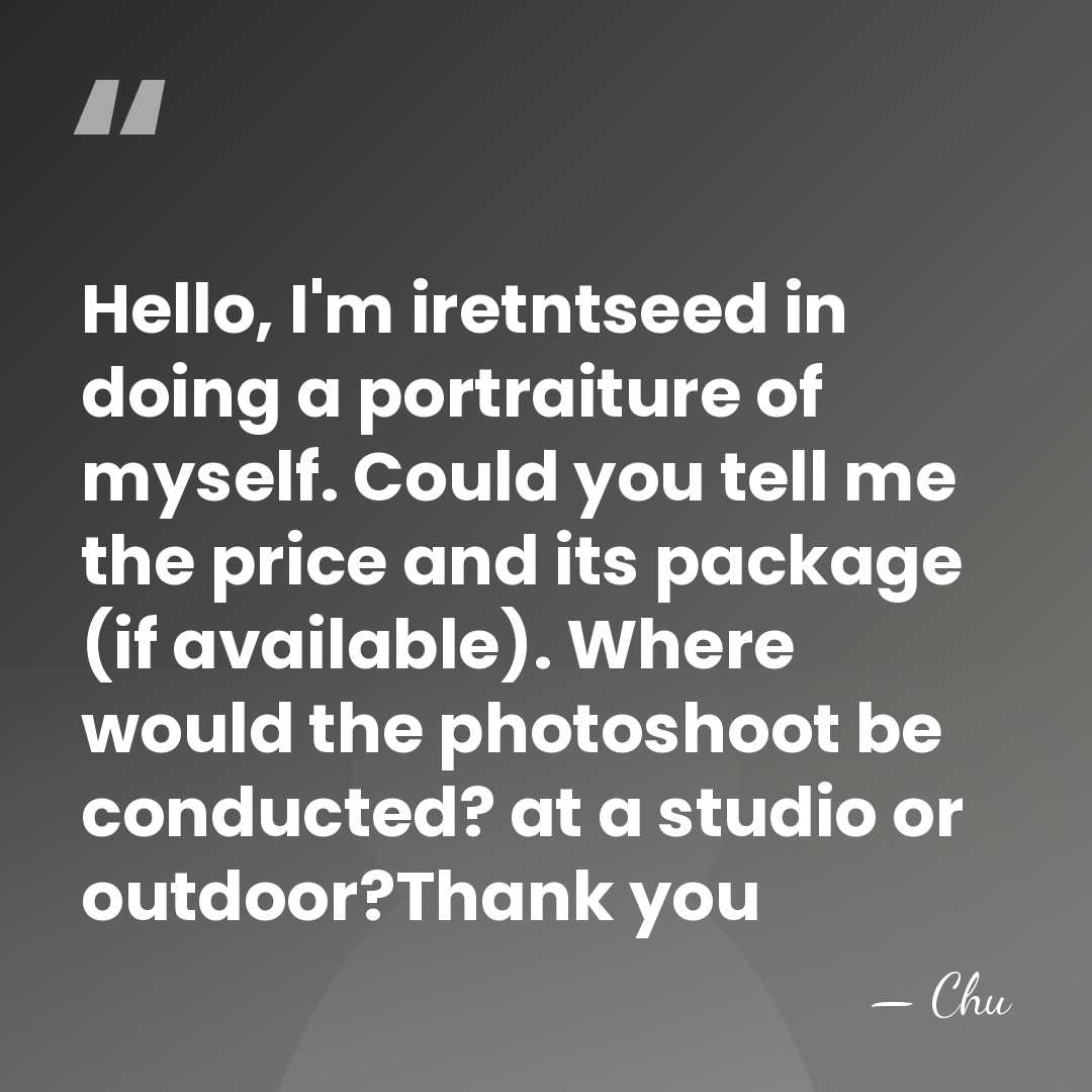 Hello, I'm iretntseed in doing a portraiture of myself. Could you tell&hellip; - Chu
