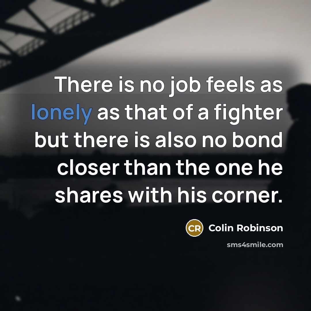 “There is no job feels as lonely as that of…” quote by Colin Robinson