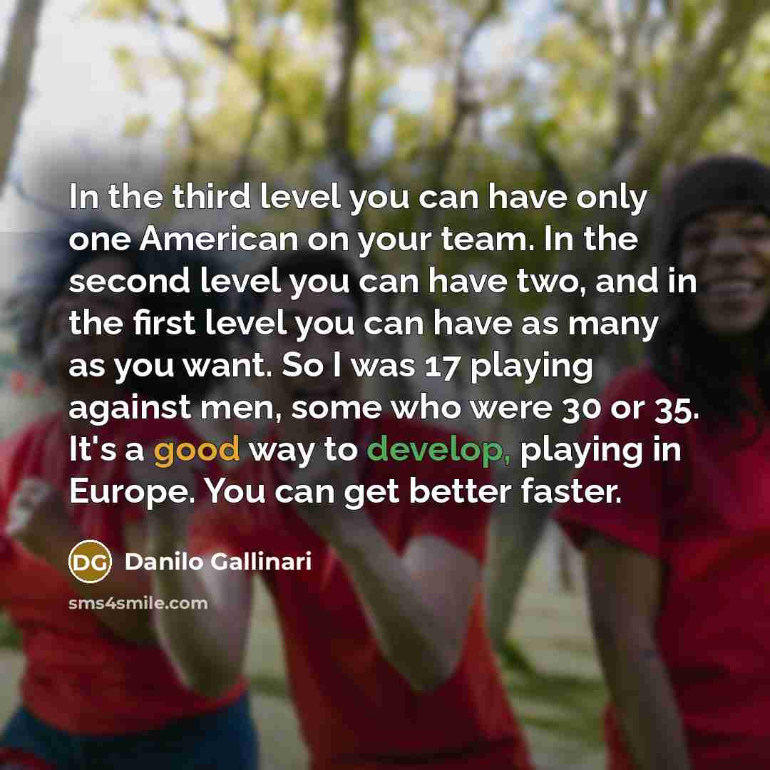 “In the third level you can have only one American…” quote by Danilo Gallinari