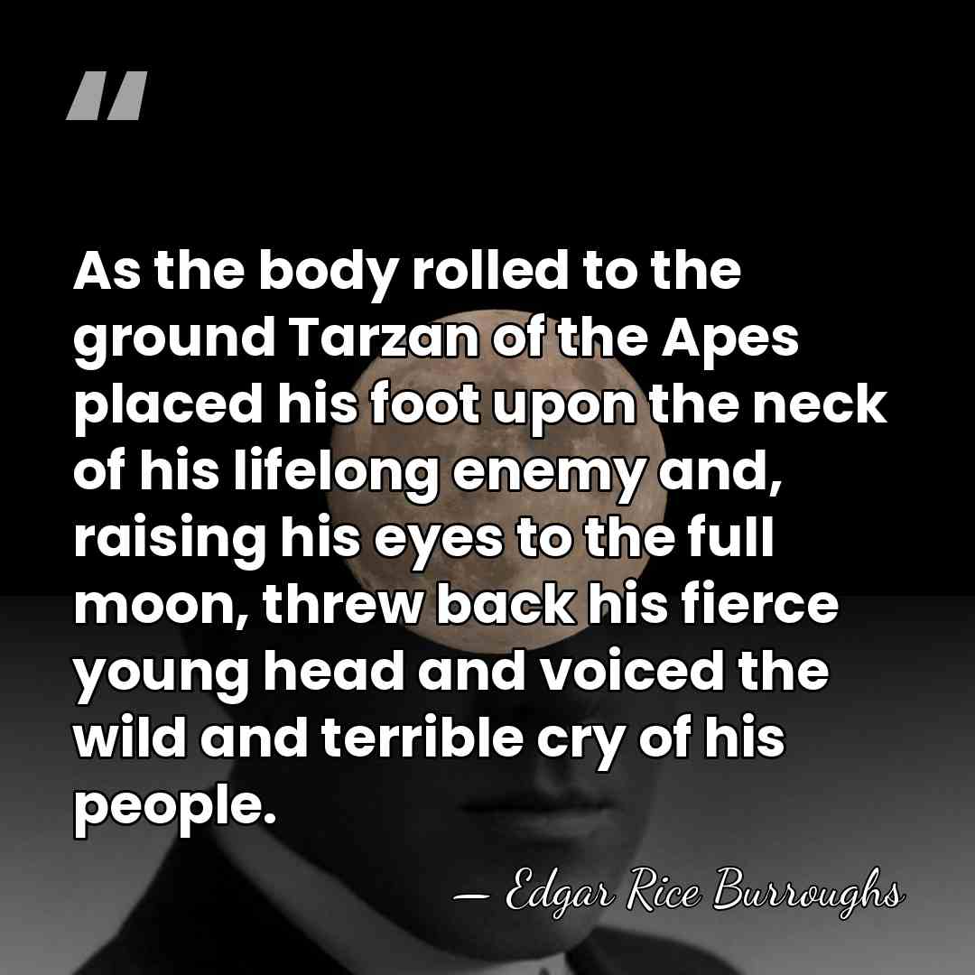 As the body rolled to the ground Tarzan of the Apes placed&hellip; - Edgar Rice Burroughs