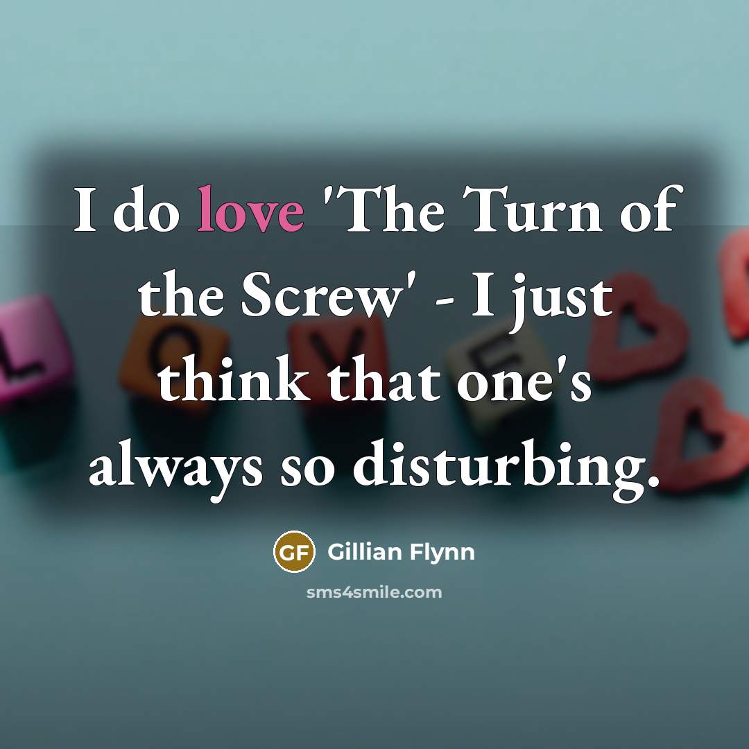 “I do love 'The Turn of the Screw' - I…” quote by Gillian Flynn
