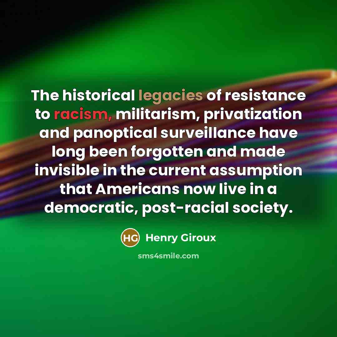 “The historical legacies of resistance to racism, militarism, privatization and…” quote by Henry Giroux