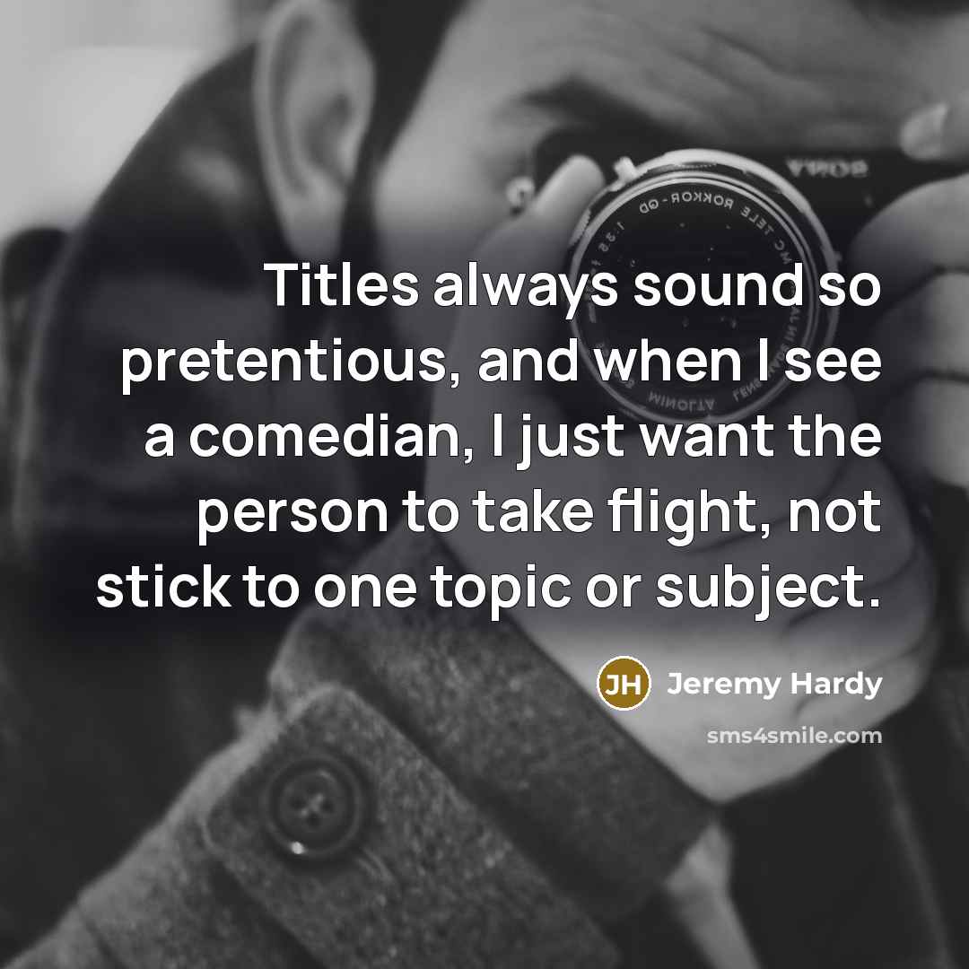 “Titles always sound so pretentious, and when I see a…” quote by Jeremy Hardy