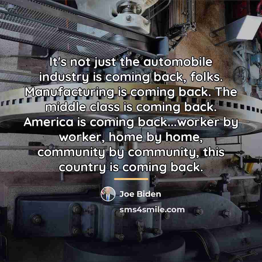 “It's not just the automobile industry is coming back, folks.…” quote by Joe Biden