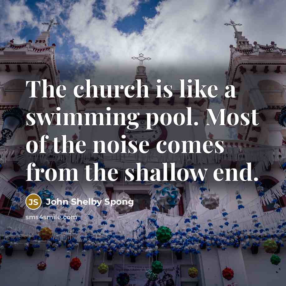 “The church is like a swimming pool. Most of the…” quote by John Shelby Spong