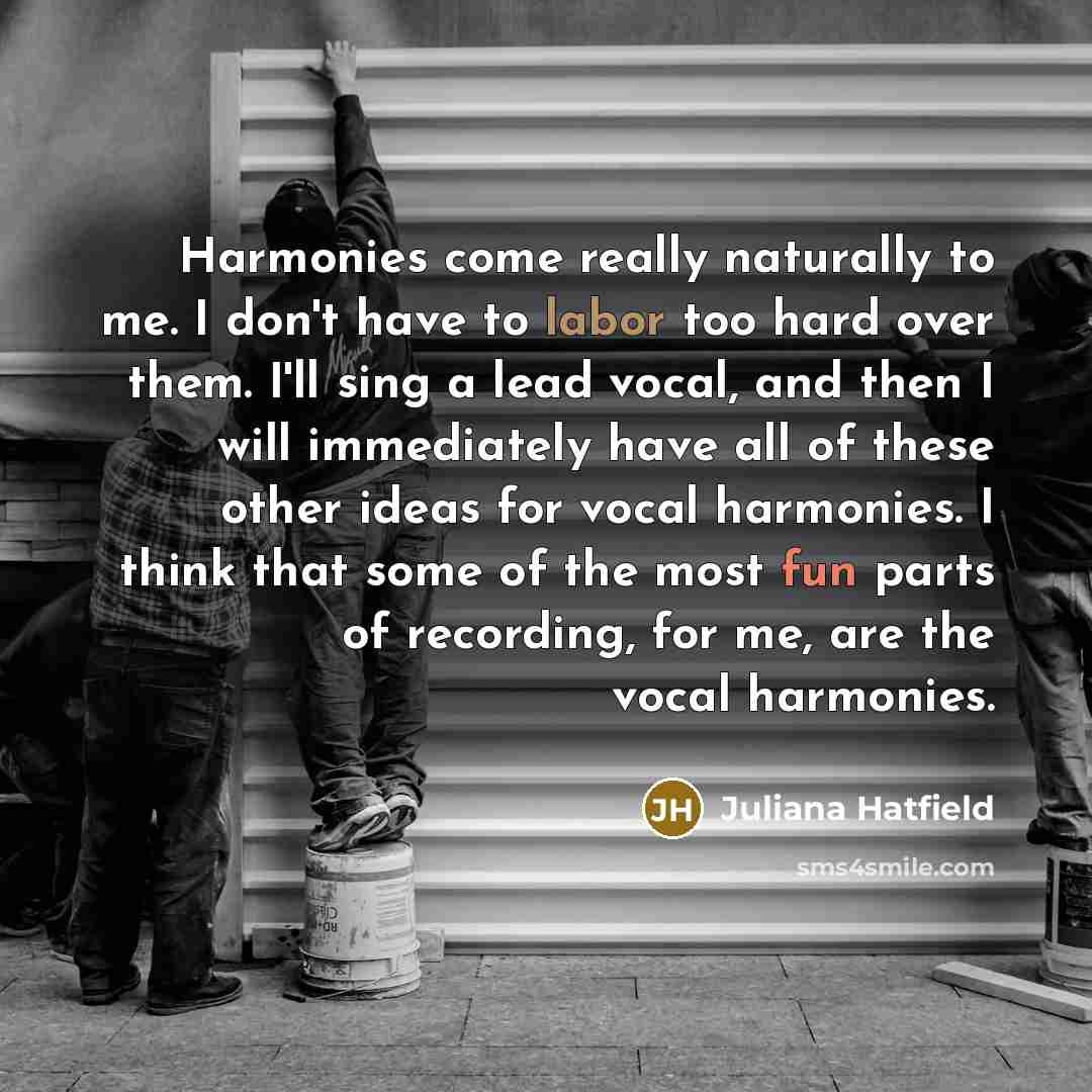 “Harmonies come really naturally to me. I don't have to…” quote by Juliana Hatfield
