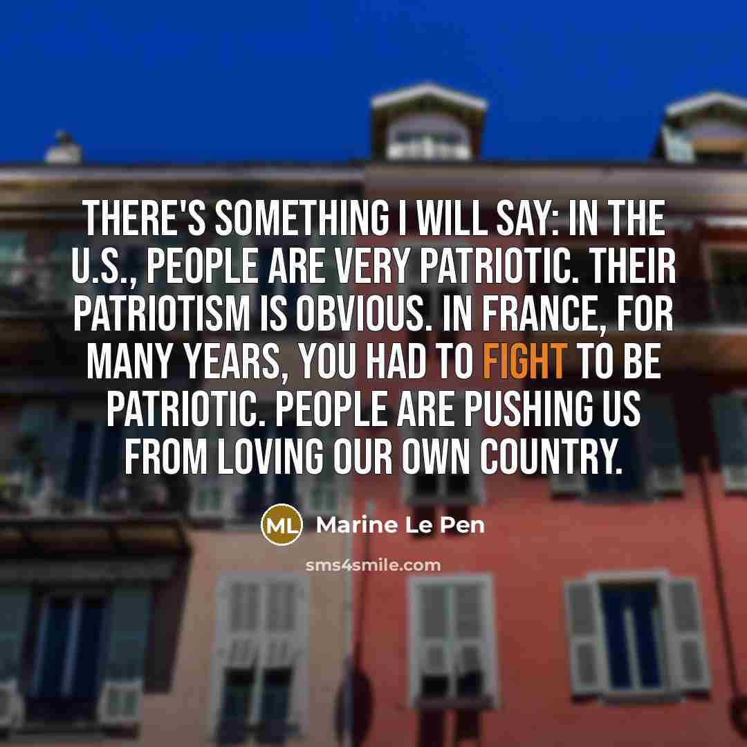 “There's something I will say: In the U.S., people are…” quote by Marine Le Pen
