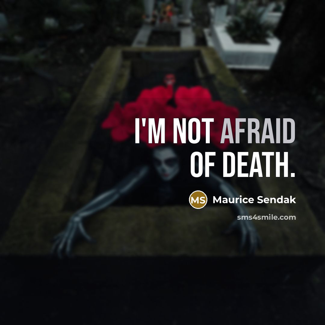 “I'm not afraid of death.…” quote by Maurice Sendak