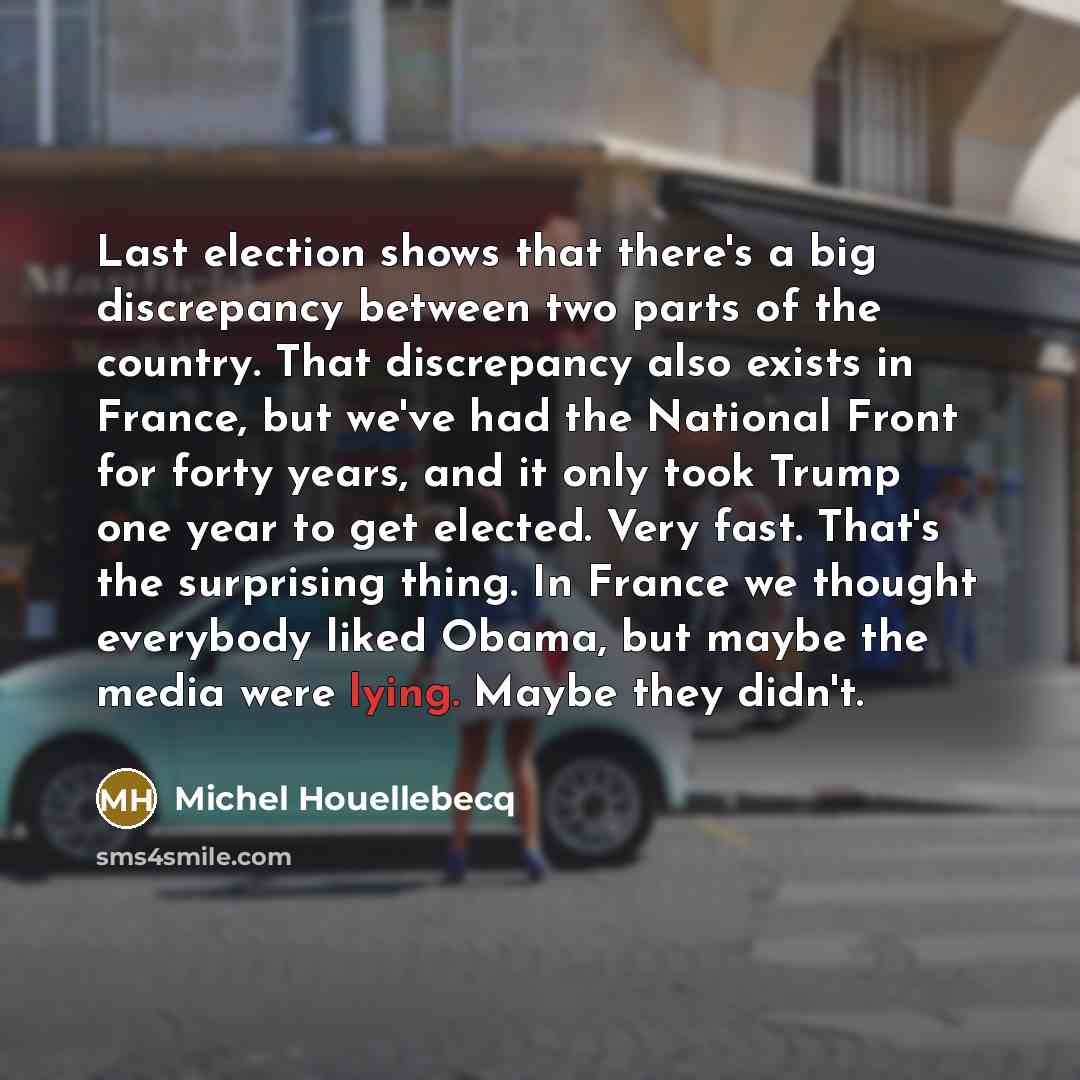 “Last election shows that there's a big discrepancy between two…” quote by Michel Houellebecq