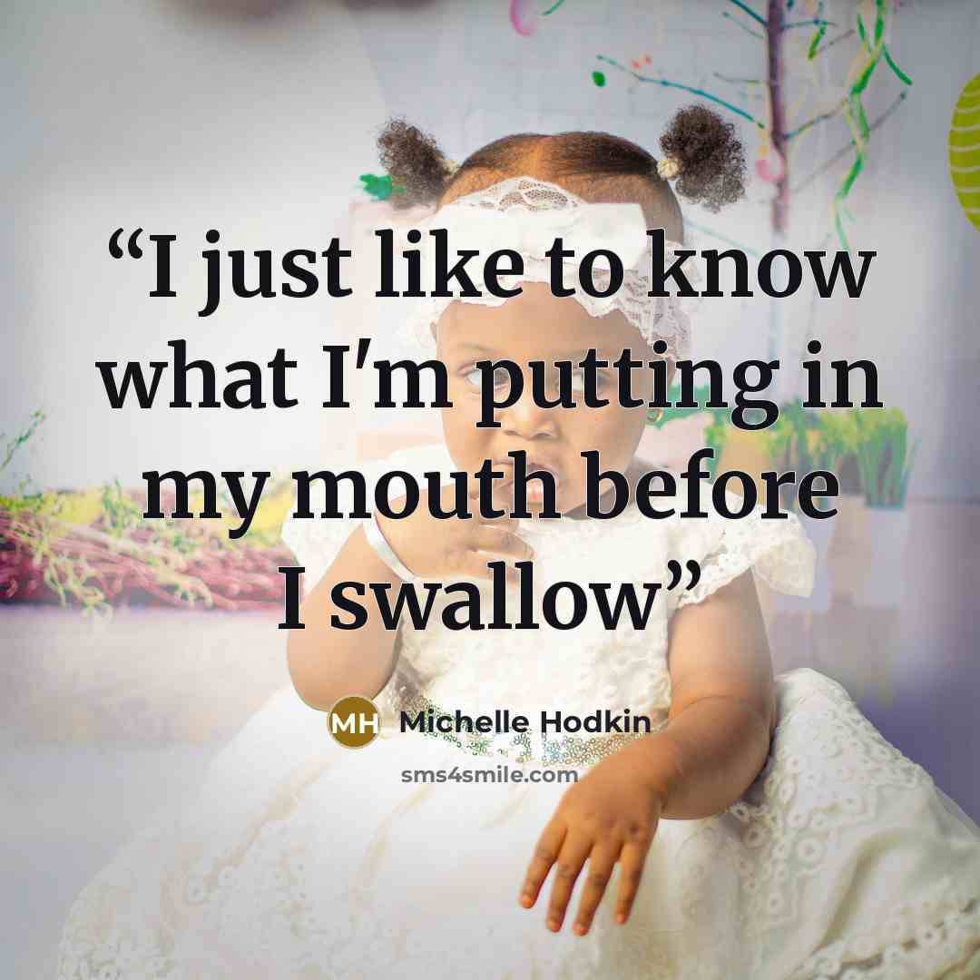 “I just like to know what I'm putting in my mouth before I swallow” quote by Michelle Hodkin