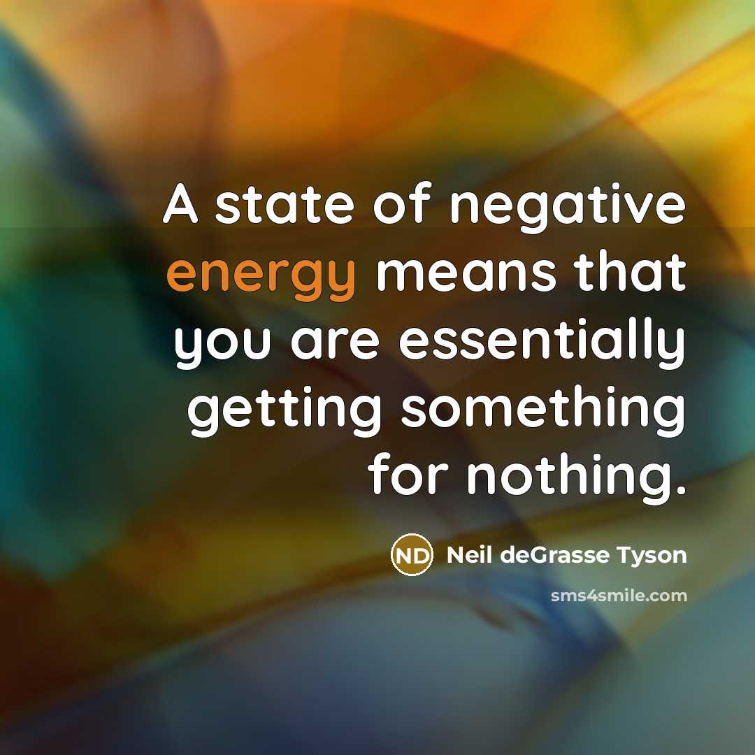 “A state of negative energy means that you are essentially…” quote by Neil deGrasse Tyson