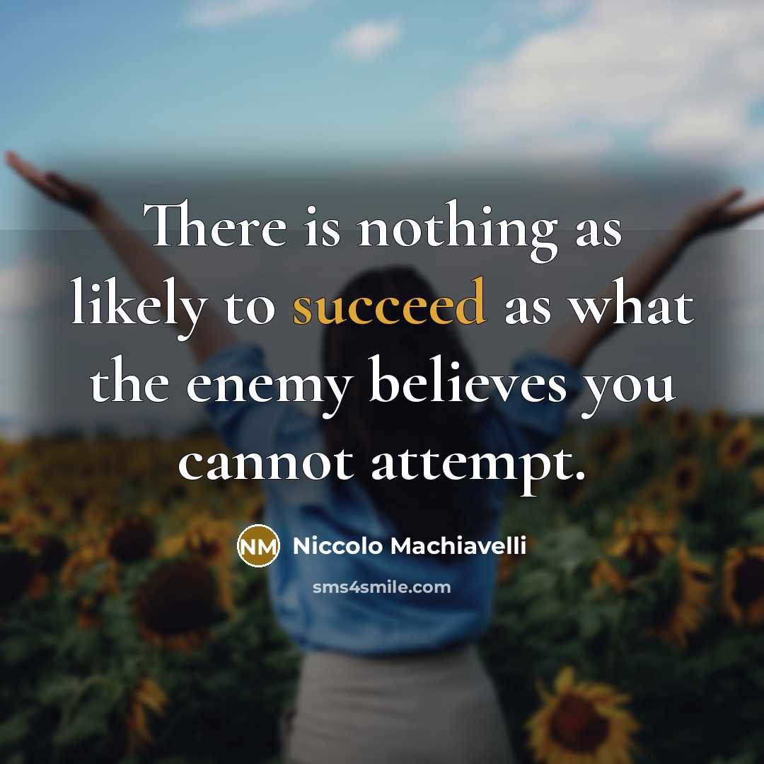 “There is nothing as likely to succeed as what the…” quote by Niccolo Machiavelli