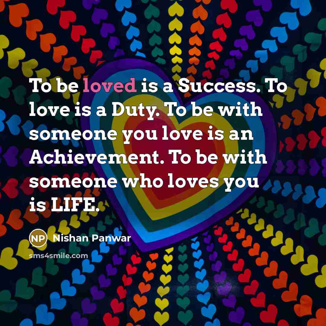 “To be loved is a Success. To love is a…” quote by Nishan Panwar