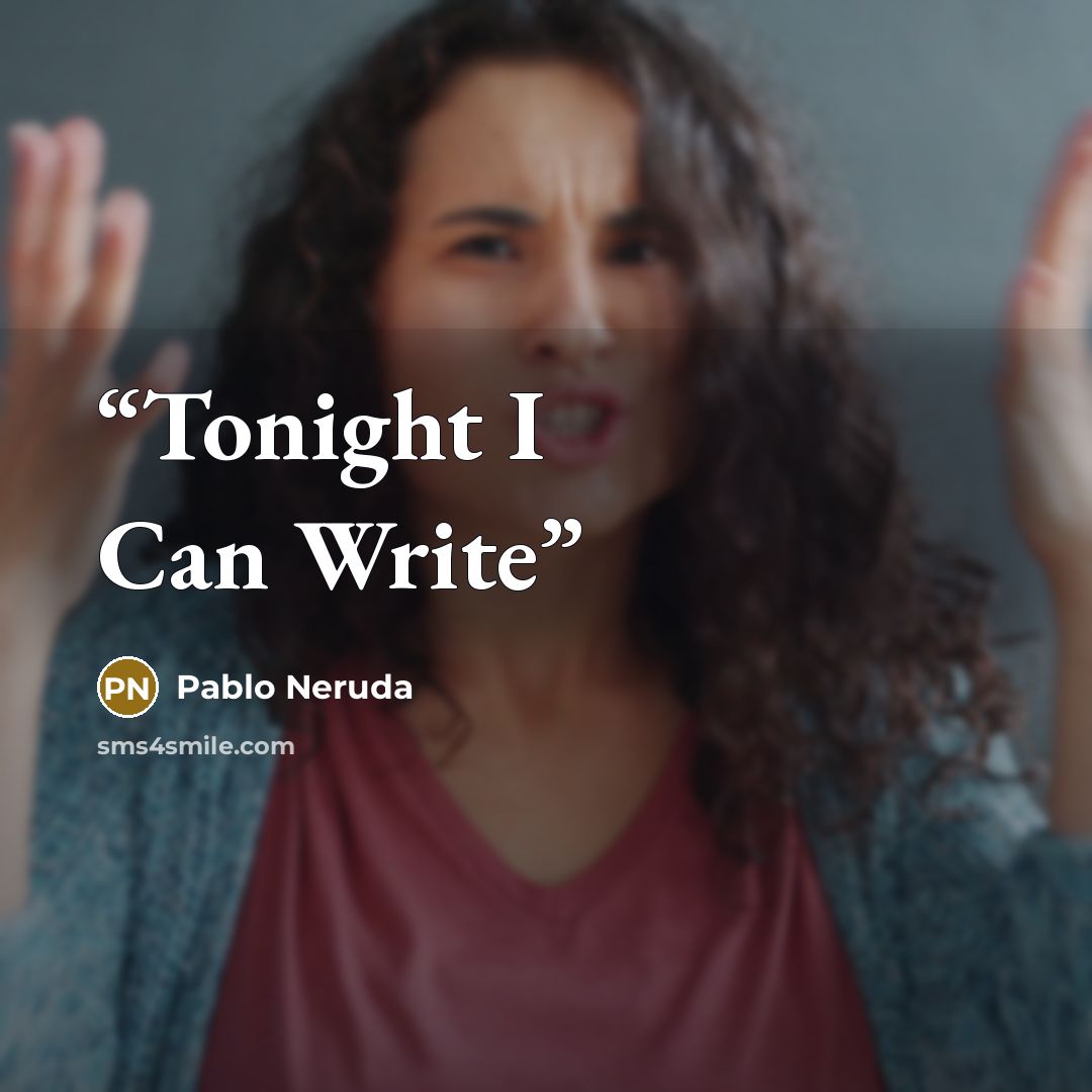 “Tonight I Can Write” quote by Pablo Neruda