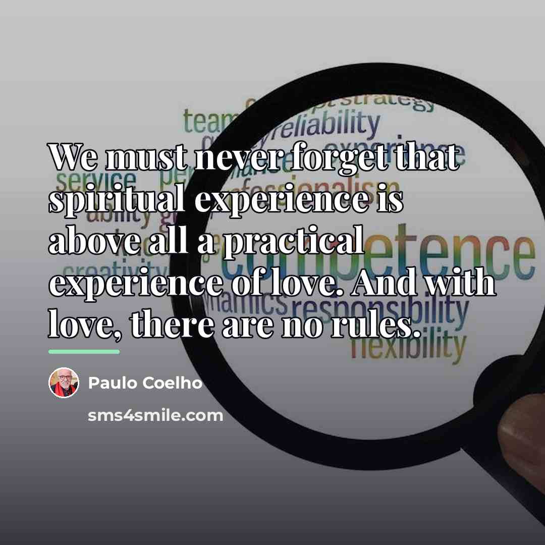 “We must never forget that spiritual experience is above all…” quote by Paulo Coelho